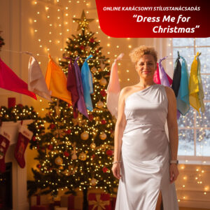 ONLINE KARÁCSONYI STÍLUSTANÁCSADÁS — „Dress Me for Christmas”